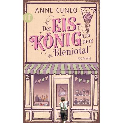 Der Eiskönig aus dem Bleniotal, Taschenbuch von Anne Cuneo, Insel Verlag, 978-3-458-36412-2