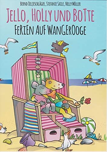 Bernd Oeljeschläger - Jello, Holly und Botte - Ferien auf Wangerooge - Preis vom 30.09.2026 09:01:18 h