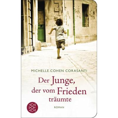 Der Junge, der vom Frieden träumte, Gebundene Ausgabe von Michelle Cohen Corasanti, Fischer Taschenbuch Verlag
