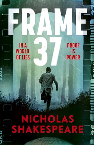 Nicholas Shakespeare - Frame 37: The gripping political thriller from a prizewinning author - Preis vom 09.10.2026 07:28:09 h