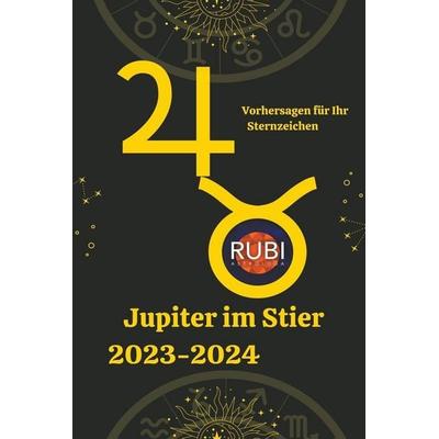 Jupiter im Stier 2023-2024, Taschenbuch von Rubi Astrólogas, The Morgan-Stanwood Publishing Group