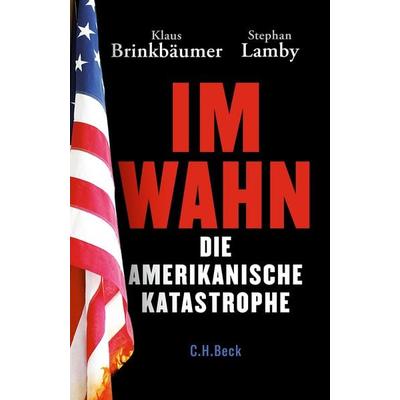 Im Wahn, Gebundene Ausgabe von Klaus Brinkbäumer,Stephan Lamby, C.H. Beck