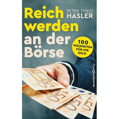 Reich werden an der Börse, Taschenbuch von Peter Thilo Hasler, Börsenbuchverlag