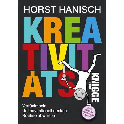 Kreativitäts-Knigge 2100, Taschenbuch von Horst Hanisch, BoD – Books on Demand, 978-3-7583-2489-5