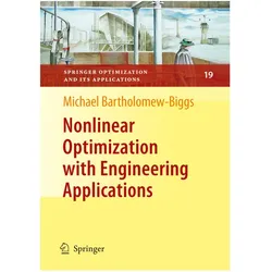 Nonlinear Optimization with Engineering Applications, Fachbücher von Michael Bartholomew-Biggs