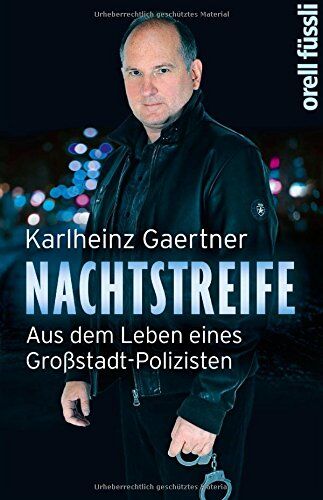 Karlheinz Gaertner - Nachtstreife: Aus dem Leben eines Großstadt-Polizisten - Preis vom 30.09.2026 09:01:18 h