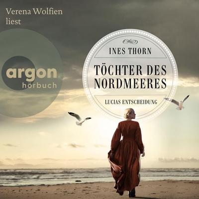 Töchter des Nordmeeres - Lucias Entscheidung - Ines Thorn, Audio, 9783732409488