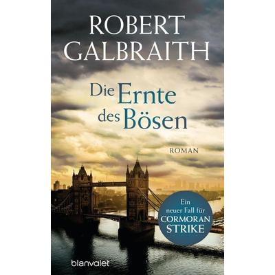 Die Ernte des Bösen / Cormoran Strike Bd.3, Gebundene Ausgabe von Robert Galbraith (Pseudonym von J.K. Rowling), Blanvalet
