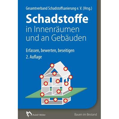 Schadstoffe in Innenräumen und an Gebäuden, Taschenbuch von , RM Rudolf Müller Medien GmbH & Co. KG, 978-3-481-03092-6