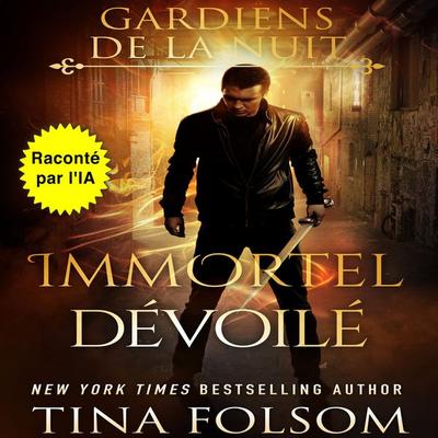 Immortel Dévoilé - Tina Folsom, Audio, 9798897204694