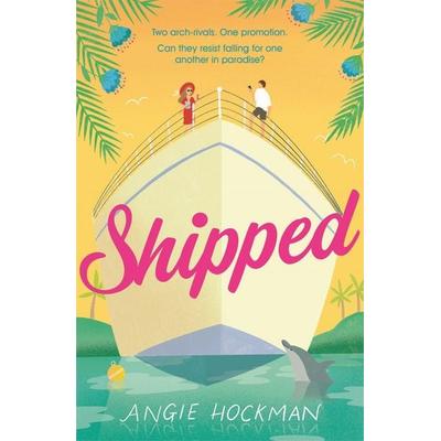 Shipped, Taschenbuch von Angie Hockman, Headline Book, 978-1-4722-8066-4