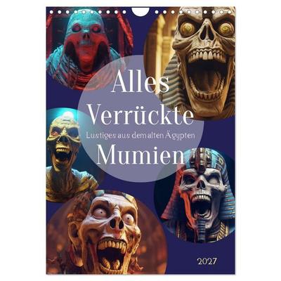 Alles verrückte Mumien (Wandkalender 2027 DIN A4 hoch), CALVENDO Monatskalender