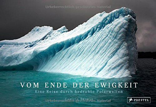 Camille Seaman - Vom Ende der Ewigkeit: Eine Reise durch bedrohte Polarwelten - Preis vom 17.10.2026 19:25:27 h