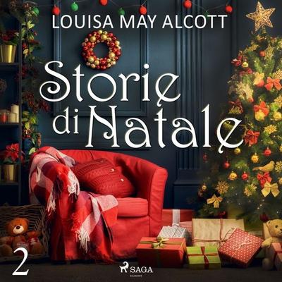Storie di Natale - parte 2 - Louisa May Alcott, Audio, 9788728359006