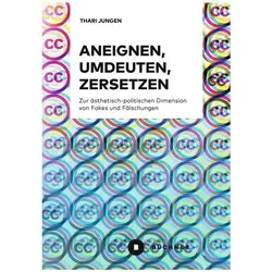 Aneignen, Umdeuten, Zersetzen, Fachbücher von Thari Jungen