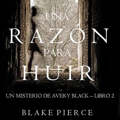 Una Razón para Huir (Un Misterio de Avery Black—Libro 2) - Blake Pierce, Audio, 9781094313474