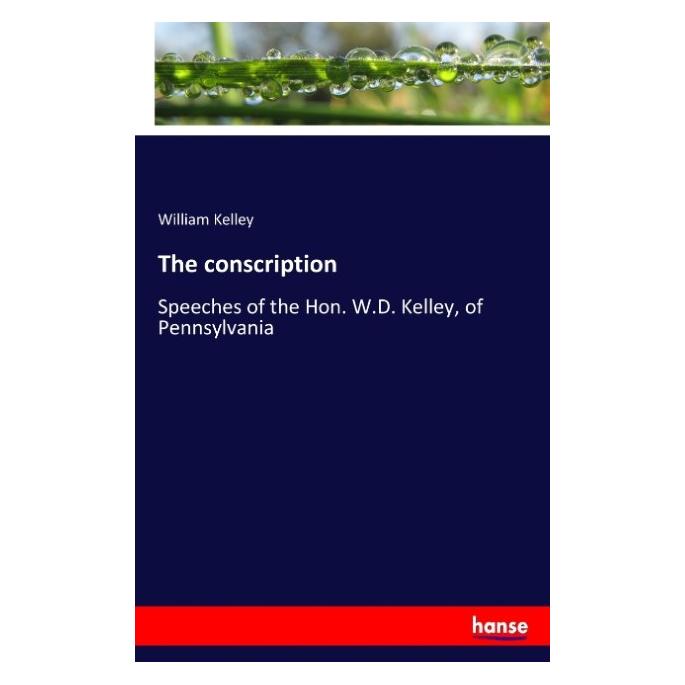 Hansebooks The conscription (Englisch, Softcover, William Kelley) (55937040)