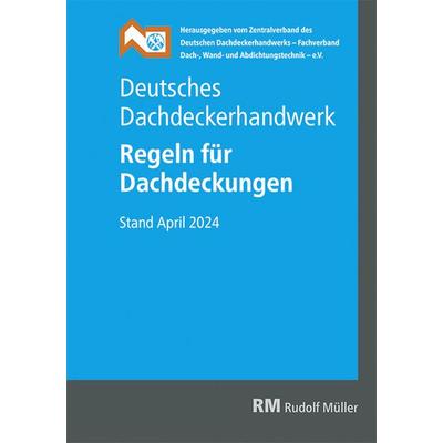 Deutsches Dachdeckerhandwerk Regeln für Dachdeckungen, 15. Aufl., Taschenbuch von , RM Rudolf Müller Medien GmbH & Co. KG, 978-3-481-04837-2