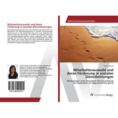 Mitarbeiterauswahl und deren Förderung in sozialen Dienstleistungen, Taschenbuch von Anne Gitmans, AV Akademikerverlag, 978-3-330-50122-5