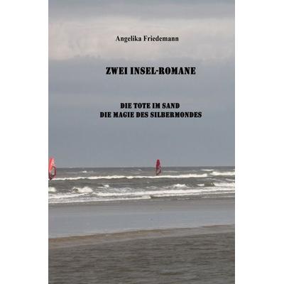 Zwei Insel-Romane, Taschenbuch von Angelika Friedemann, Epubli, 978-3-565-57275-5