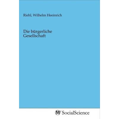 Die bürgerliche Gesellschaft, Taschenbuch von , MV-SocialScience, 978-3-96882-154-2