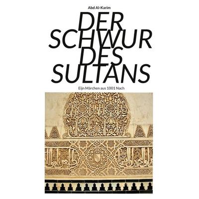 Der Schwur des Sultans, Taschenbuch von Abd Al-Karim, BoD – Books on Demand, 978-3-7543-4285-5