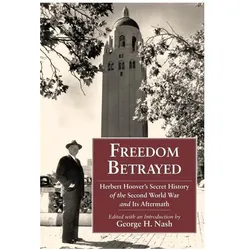 Freedom Betrayed: Herbert Hoover's Secret History of the Second World War and Its Aftermath, Fachbücher
