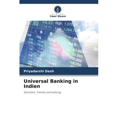 Universal Banking in Indien, Taschenbuch von Priyadarshi Dash, Verlag Unser Wissen, 978-620-3-20706-4