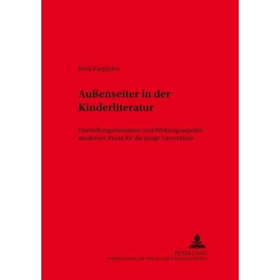 Außenseiter in der Kinderliteratur, Taschenbuch von Jutta Kurpjuhn, Peter Lang GmbH, Internationaler Verlag der Wissenschaften, 978-3-631-35898-6