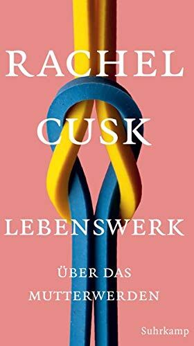 Rachel Cusk - Lebenswerk: Über das Mutterwerden - Preis vom 13.10.2026 11:25:28 h