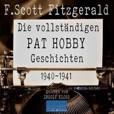 Die vollständigen Pat Hobby Geschichten (1940-1941) - F. Scott Fitzgerald, Audio, 4066339203082