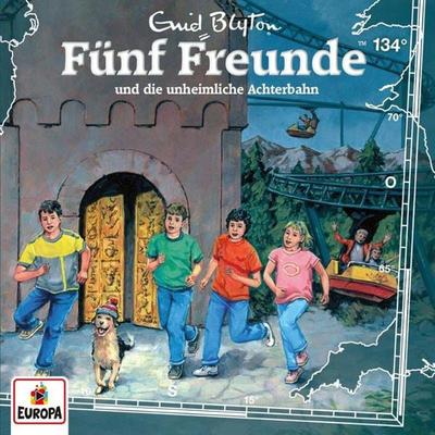 Folge 134: Fünf Freunde und die unheimliche Achterbahn - Enid Blyton,Katrin McClean, Audio, 4064066620882
