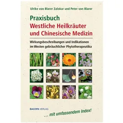 Praxisbuch Westliche Kräuter und Chinesische, Fachbücher von Ulrike von Blarer Zalokar, Peter von Blarer