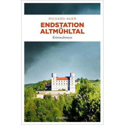 Endstation Altmühltal, Taschenbuch von Richard Auer, Emons Verlag, 978-3-7408-1315-4