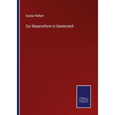 Zur Steuerreform in Oesterreich, Taschenbuch von Gustav Höfken, Outlook, 978-3-375-03780-2