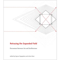 Retracing the Expanded Field, Sachbücher von Spyros Rose Papapetros