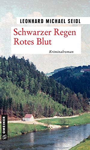 Seidl, Leonhard Michael - Schwarzer Regen Rotes Blut: Kriminalroman (Zeitgeschichtliche Kriminalromane im GMEINER-Verlag) - Preis vom 13.10.2026 11:25:28 h