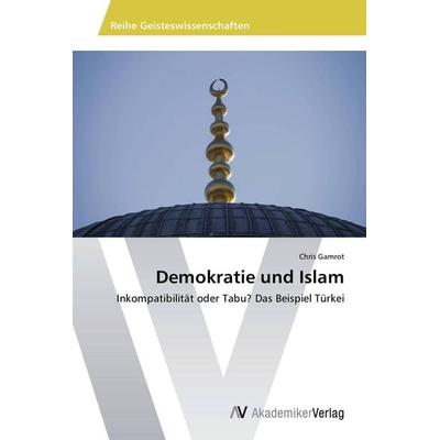 Demokratie und Islam, Taschenbuch von Chris Gamrot, AV Akademikerverlag, 978-3-639-79339-0