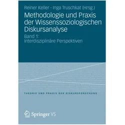 Methodologie und Praxis der Wissenssoziologischen Diskursanalyse, Fachbücher von Inga Truschkat, Reiner Keller