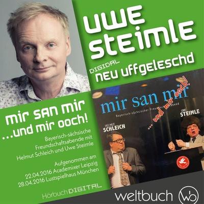 Uwe Steimle & Helmut Schleich: Mir san mir ... und wir ooch! - Uwe Steimle,Helmut Schleich, Audio, 9783906212715
