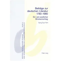 Beiträge zur deutschen Literatur 1780-1980, Fachbücher von Syng S. Yom