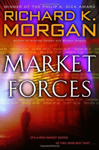 Morgan, Richard K. - Market Forces - Preis vom 04.10.2026 03:51:26 h