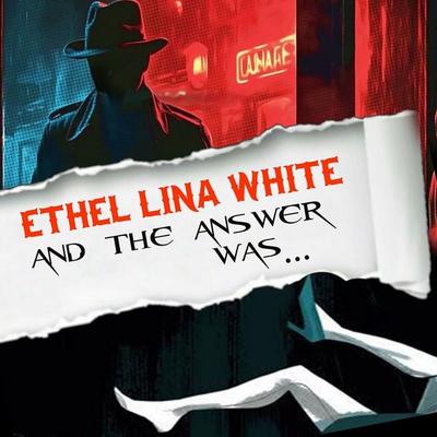 And the Answer Was… - Ethel Lina White, Audio, 4071498389188