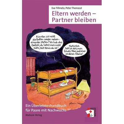 Eltern werden – Partner bleiben, Taschenbuch von Eva Tillmetz,Peter Themessl, Mabuse, 978-3-86321-107-3