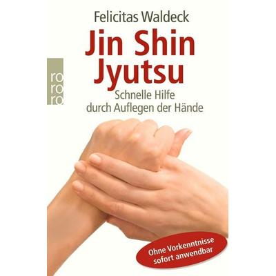 Jin Shin Jyutsu, Taschenbuch von Felicitas Waldeck, Rowohlt Taschenbuch, 978-3-499-62530-5