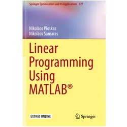 Linear Programming Using MATLAB, Fachbücher von Nikolaos Ploskas, Nikolaos Samaras