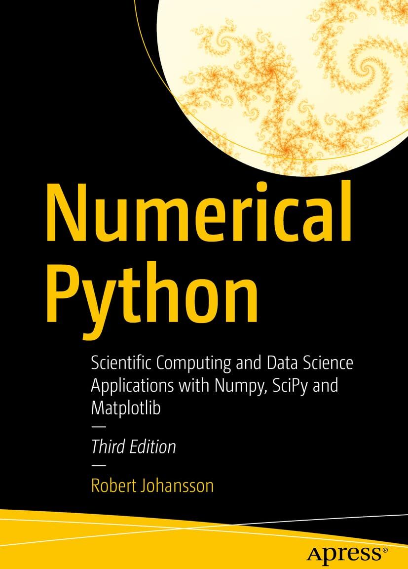 Robert Johansson - Numerical Python: Scientific Computing and Data Science Applications with Numpy, SciPy and Matplotlib - Preis vom 02.10.2026 23:42:20 h
