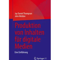 Produktion von Inhalten für digitale Medien, Fachbücher von John Weldon, Jay Daniel Thompson
