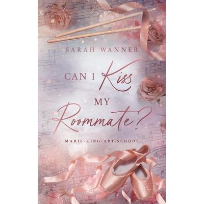 Can I Kiss My Roommate?, Taschenbuch von Sarah Wanner, BoD – Books on Demand, 978-3-7583-1964-8