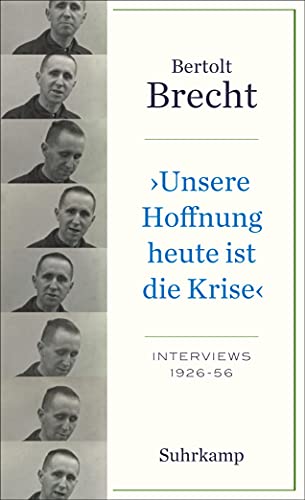 Bertolt Brecht - »Unsere Hoffnung heute ist die Krise« Interviews 1926-1956 (suhrkamp taschenbuch) - Preis vom 09.10.2026 07:28:09 h